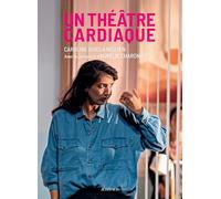 Un théâtre cardiaque