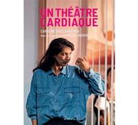 Un théâtre cardiaque Caroline Guiela Nguyen (Auteur), Aurélie Charon (Auteur)