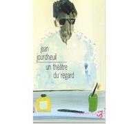 Un théâtre du regard Jean Jourdheuil (Auteur)