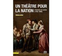 Un théâtre pour la nation Thibaut Julian (Auteur)