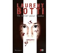 Laurent Botti – Un ticket pour l'enfer – Roman – Broché – xO