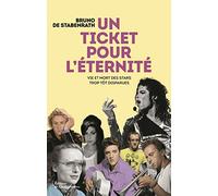 Un ticket pour l'éternité: Vie et mort des stars trop tôt disparues