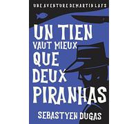 Un Tien Vaut Mieux Que Deux Piranhas