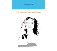 Un tison arraché du feu