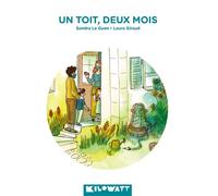 Un toit, deux mois ! - Sandra Le Guen - Kilowatt Eds - broché - Roman cadet