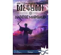 Un Tomahawk pour Megumi Les amants des Pierres Levées, T2 - Nadège Margaud - Collection Infinity - broché - Roman