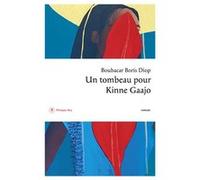 Un tombeau pour Kinne Gaajo Boubacar Boris Diop (Auteur), Boubacar Boris Diop (Traduction)