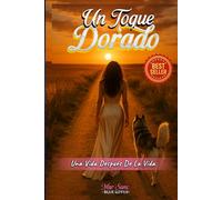 Un Toque Dorado: Una Vida Después de La Vida