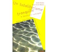Un totalitarisme tranquille : La démocratie confisquée