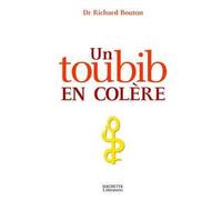 Un toubib en colère - Richard Bouton - Hachette Litterature - broché - Récit