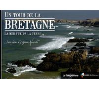 Un tour de la Bretagne: La mer vue de la terre
