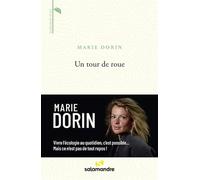 Un tour de roue: Vivre l'écologie au quotidien, c'est possible... Mais ce n'est pas de tout repos !