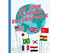 Un tour du monde des drapeaux Robin Jacobs (Auteur), Ben Javens (Illustration)