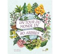 Un tour du monde en 80 arbres Lisa Wojciechowicz (Traduction), Ben Lerwill (Auteur), Kaja Kajfez (Illustration)