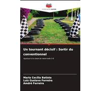 Un tournant décisif: Sortir du conventionnel