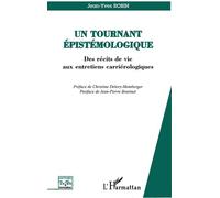 Un tournant épistémologique Des récits de vie aux entretiens carriérologiques - Jean-Yves Robin - L'harmattan - broché - Etude