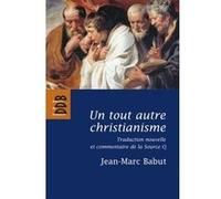 Un tout autre christianisme Jean-Marc Babut (Auteur)