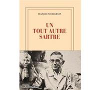 François Noudelmann – Un tout autre Sartre – Gallimard