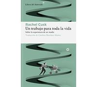 Un trabajo para toda la vida / A Life's Work: Sobre La Experiencia De Ser Madre
