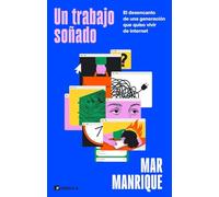 Un trabajo soñado: El desencanto de una generación que quiso vivir de internet