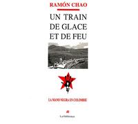 Un train de glace et de feu : La mano Negra en Colombie