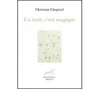 Un trait, c'est magique Christian Lhopital (Auteur)