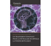 Un traitement innovant pour la névralgie occipitale : la toxine botulique