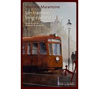 Un tramway long comme la vie