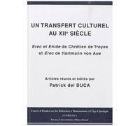 Un Transfert Culturel Au Xiie Siècle - Erec Et Enide De Chrétien De Troyes Et Erec De Hartmann Von Aue