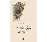 Un transfuge de classe - Madeleine Melquiond - Du Pantheon Eds - broché - Roman