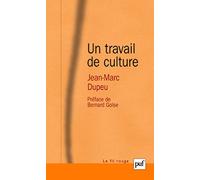 Un travail de culture Jean-Marc Dupeu (Auteur)