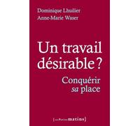 Un travail désirable ? - Conquérir sa place