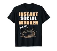 Un travailleur Social instantané ajoute Simplement du café T-Shirt