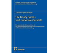 UN Treaty Bodies und nationale Gerichte: Die Rezeption der Dokumentation der UN-Vertragsorgane in der deutschen, südafrikanischen und französischen Rechtsprechung