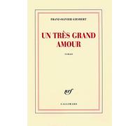Franz-Olivier Giesbert – Un très grand amour – Roman – Broché