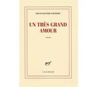 Franz-Olivier Giesbert – Un très grand amour – Roman – Broché