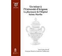 Un Trésor À L'université D'avignon - La Pharmacie De L'hôpital Sainte-Marthe