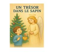 Un Trésor Dans Le Sapin-Conte de Noël avec pages de coloriage.: Histoire magique et activité créative pour enfants de 4 à 10 ans - Lecture familiale pour les fêtes