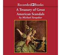 Un trésor de Grands scandales américains : des Histoires Vraies alléchantes de Mauvaise Conduite Historique par Les pères fondateurs et d'autres Qui laissent la liberté se Balancer [Import]