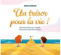 Éditions Eyrolles Un Trésor Pour La Vie ! Une Tendre Histoire Pour Ressentir L'amour Infini Entre Frères Et Soeurs
