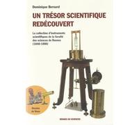 Un Trésor Scientifique Redécouvert - La Collection D'instruments Scientifiques De La Faculté Des Sciences De Rennes (1840-1900)