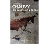 Un trésor sous la colline Véronique Chauvy (Auteur)