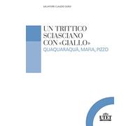Un trittico sciasciano con «giallo». Quaquaraquà, mafia, pizzo