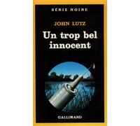 Un trop bel innocent - John Lutz - Gallimard - Livre