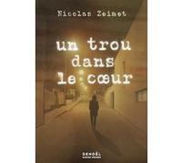 Nicolas Zeimet – Un trou dans le coeur – Roman broché – Éditions Denoël