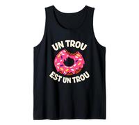 Un Trou Est Un Trou Humour Double Sens Donut Jeu de Mot Débardeur