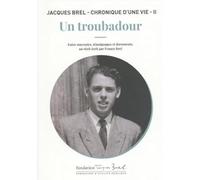 Un troubadour : Jacques Brel