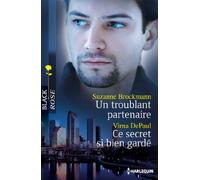 Un troublant partenaire ; Ce secret si bien gardé