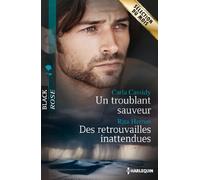 Un troublant sauveur ; Des retrouvailles inattendues