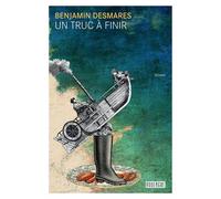 Un truc à finir - Benjamin Desmares - Rouergue - broché - Roman